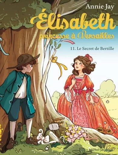 Elisabeth T11 Le Secret de Bertille - Annie Jay - ALBIN MICHEL