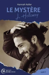 Le Mystère J. Holloway - tome 3