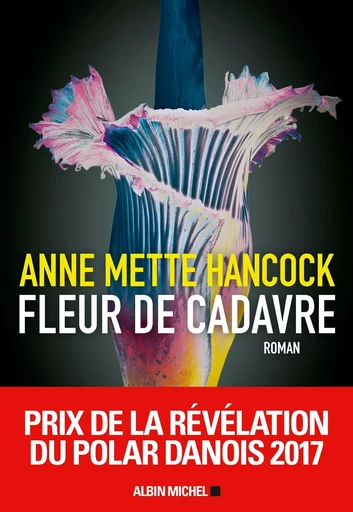 Fleur de cadavre - Anne Mette Hancock - ALBIN MICHEL