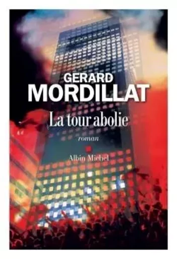 La Tour abolie - Gérard Mordillat - ALBIN MICHEL