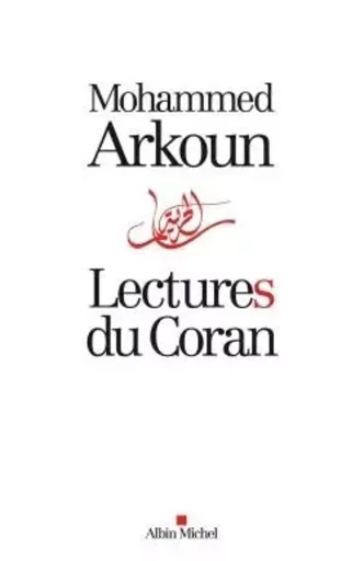 Lectures du Coran - Mohammed Arkoun - ALBIN MICHEL