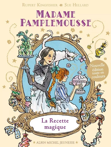 Madame Pamplemousse - La Recette magique - tome 1 - Rupert Kingfisher - ALBIN MICHEL