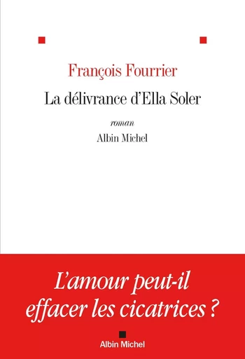 La Délivrance d'Ella Soler - François Fourrier - ALBIN MICHEL