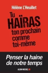 Tu haïras ton prochain comme toi-même