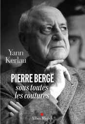 Pierre Bergé sous toutes les coutures