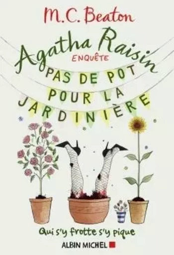 Agatha Raisin enquête 3 - Pas de pot pour la jardinière -  BEATON-M - ALBIN MICHEL