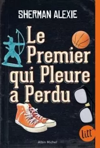 Le Premier qui pleure a perdu - Sherman Alexie - ALBIN MICHEL