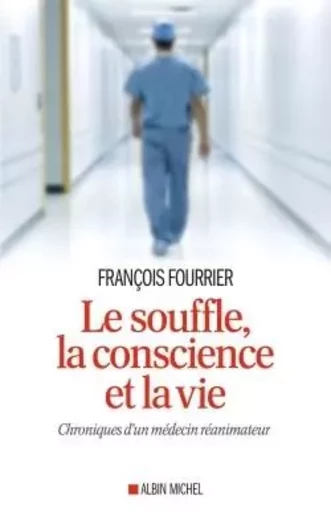 Le Souffle, la conscience et la vie - François Fourrier - ALBIN MICHEL