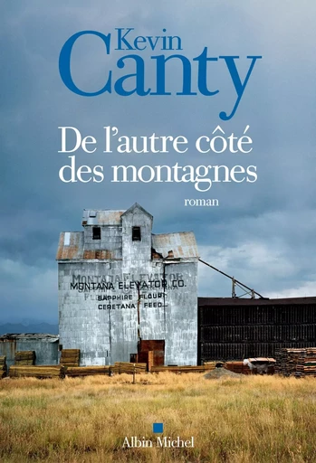 De l'autre côté des montagnes - Kevin Canty - ALBIN MICHEL