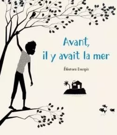 Avant, il y avait la mer - Eléonore Douspis - ALBIN MICHEL