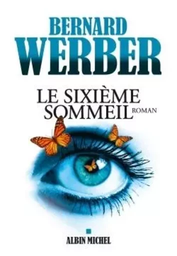 Le Sixième sommeil - Bernard Werber - ALBIN MICHEL