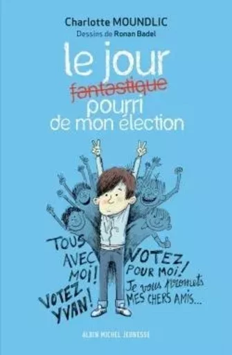 Le Jour fantastique pourri de mon élection - Charlotte MOUNDLIC - ALBIN MICHEL