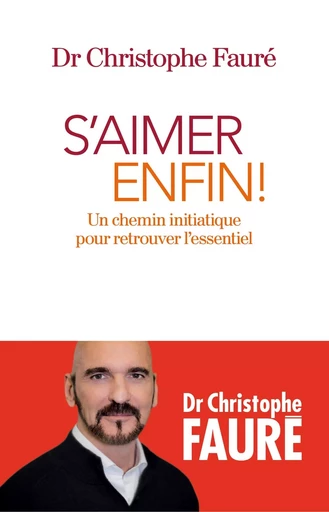 S'aimer enfin ! - Christophe Fauré - ALBIN MICHEL