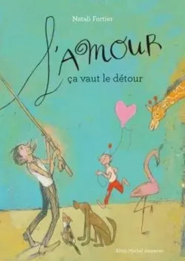 L'Amour, ça vaut le détour - Natali Fortier - ALBIN MICHEL