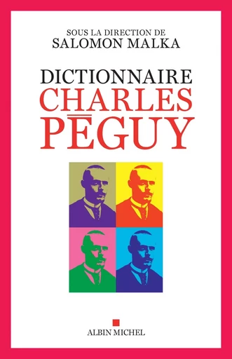 Dictionnaire Charles Péguy -  Collectif - ALBIN MICHEL