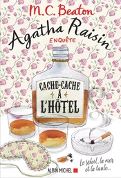 Agatha Raisin enquête 17 - Cache-cache à l'hôtel