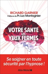 Votre santé les yeux fermés