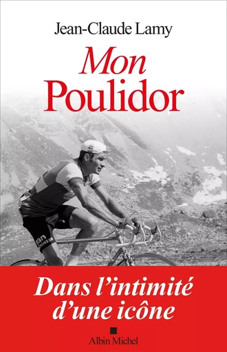 Mon Poulidor - Jean-Claude LAMY - ALBIN MICHEL