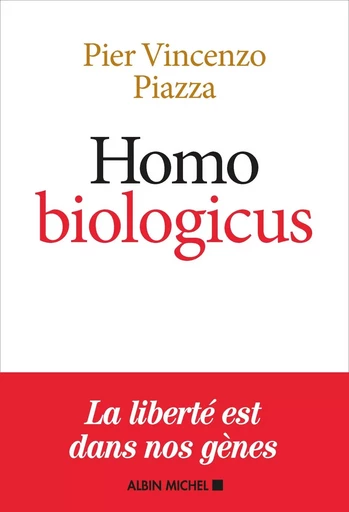 Homo Biologicus - Pier Vincenzo PIAZZA - ALBIN MICHEL