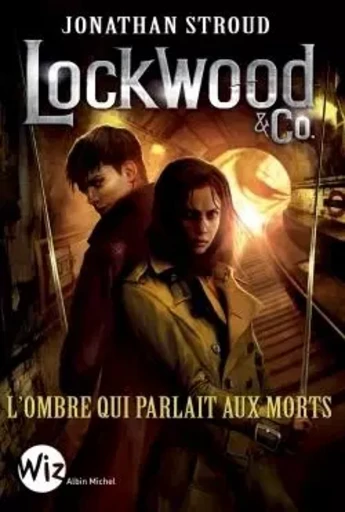 LOCKWOOD ET CO  T4 L OMBRE QUI PARLAIT AUX MORTS - Jonathan Stroud - ALBIN MICHEL