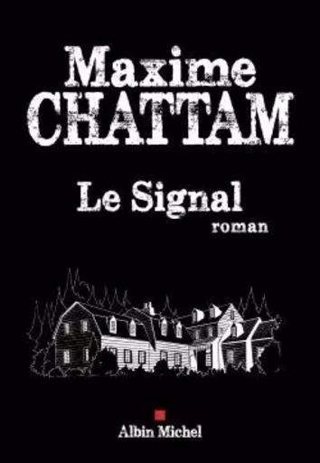 Le Signal - Maxime Chattam - ALBIN MICHEL