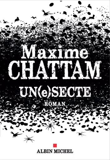 Un(e)secte - Maxime Chattam - ALBIN MICHEL