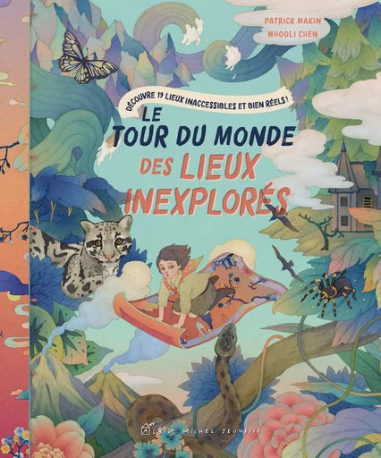 Le Tour du monde des lieux inexplorés - Patrick Makin - ALBIN MICHEL