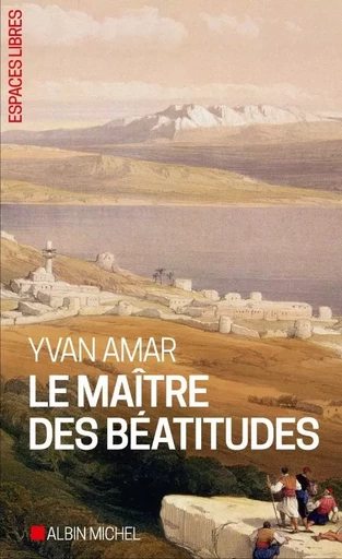 Le Maître des béatitudes - Yvan Amar - ALBIN MICHEL