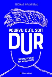 Pourvu qu'il soit dur