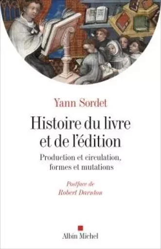 Histoire du livre et de l'édition - Yann Sordet - ALBIN MICHEL