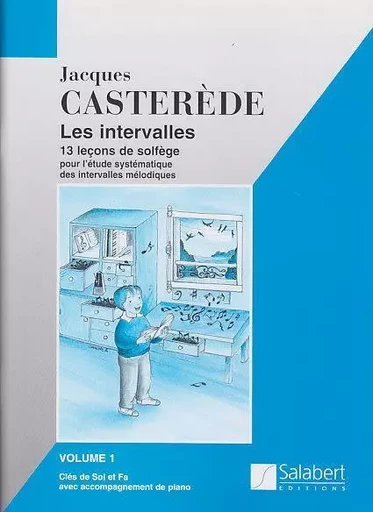 LES INTERVALLES, 13 LECONS DE SOLFEGE - VOL. 1 FORMATION MUSICALE -  JACQUES CASTEREDE - SALABERT