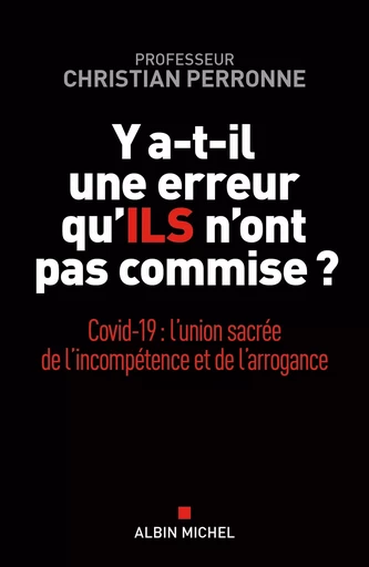 Y a-t-il une erreur qu'ils n'ont pas commise ? - Christian Perronne - ALBIN MICHEL