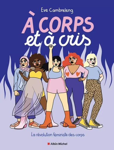 A corps et à cris - Eve Cambreleng - ALBIN MICHEL