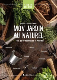 Je fais tout moi-même - Mon jardin au naturel