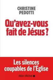 Qu'avez-vous fait de Jésus ?