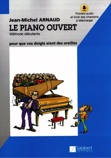 JEAN-MICHEL ARNAUD : LE PIANO OUVERT - METHODE DEBUTANTS -  RECUEIL + ENREGISTREMENT(S) EN LIGNE -  JEAN-MICHEL ARNAUD - SALABERT