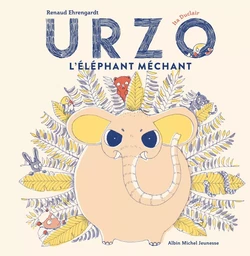 Urzo, l'éléphant méchant