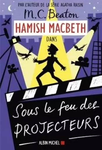 Hamish Macbeth 14 - Sous le feu des projecteurs - M. C. Beaton - ALBIN MICHEL