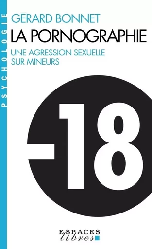 La Pornographie (Espaces Libres - Psychologie) - Gérard Bonnet - ALBIN MICHEL