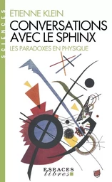 Conversations avec le sphinx (Espaces Libres - Sciences)