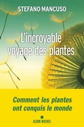 L'Incroyable voyage des plantes