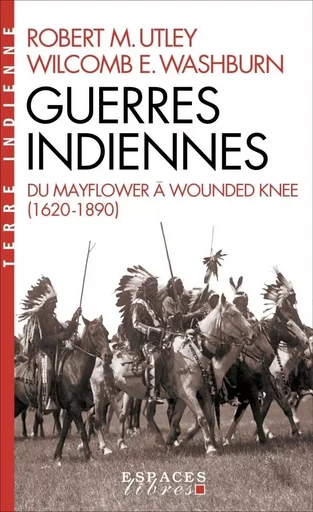 Guerres indiennes (Espaces Libres - Terre Indienne) - Robert M. Utley, Wilcomb E. Washburn - ALBIN MICHEL