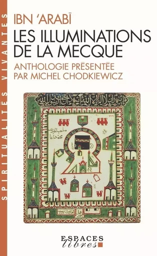 Les Illuminations de La Mecque (Espaces Libres - Spiritualités Vivantes) - Muhyi d din Ibn Arabi - ALBIN MICHEL