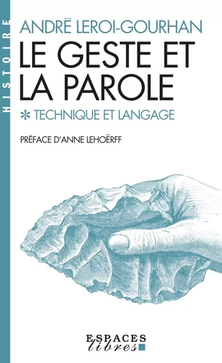 Le Geste et la Parole - tome 1 (Espaces Libres - Histoire) - André Leroi-Gourhan - ALBIN MICHEL