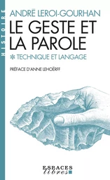 Le Geste et la Parole - tome 1 (Espaces Libres - Histoire)