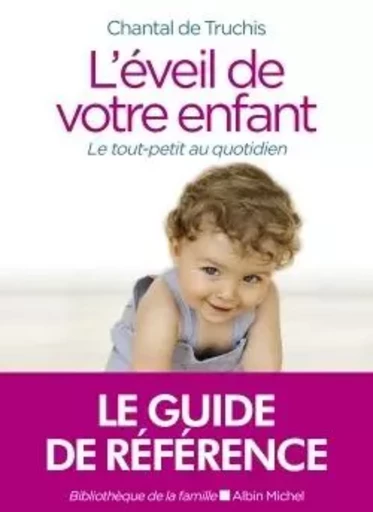 L'EVEIL DE VOTRE ENFANT (Ed.2020) - Chantal deTruchis-Leneveu - ALBIN MICHEL