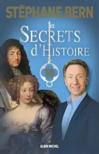 Secrets d'Histoire - tome 10 - Stéphane Bern - ALBIN MICHEL