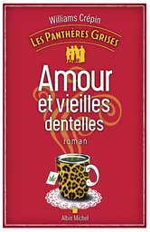 Les Panthères grises - tome 1 - Amour et vieilles dentelles