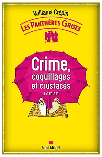 Les Panthères grises - tome 3 - Crime, coquillages et crustacés - WILLIAMS CREPIN - ALBIN MICHEL