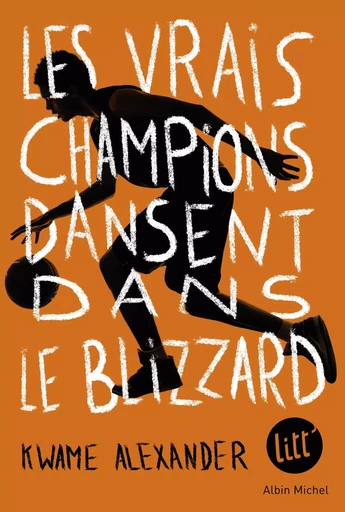 Les Vrais Champions dansent dans le blizzard - Kwame Alexander - ALBIN MICHEL